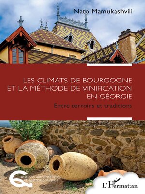 cover image of Les climats de Bourgogne et la méthode de vinification en Géorgie